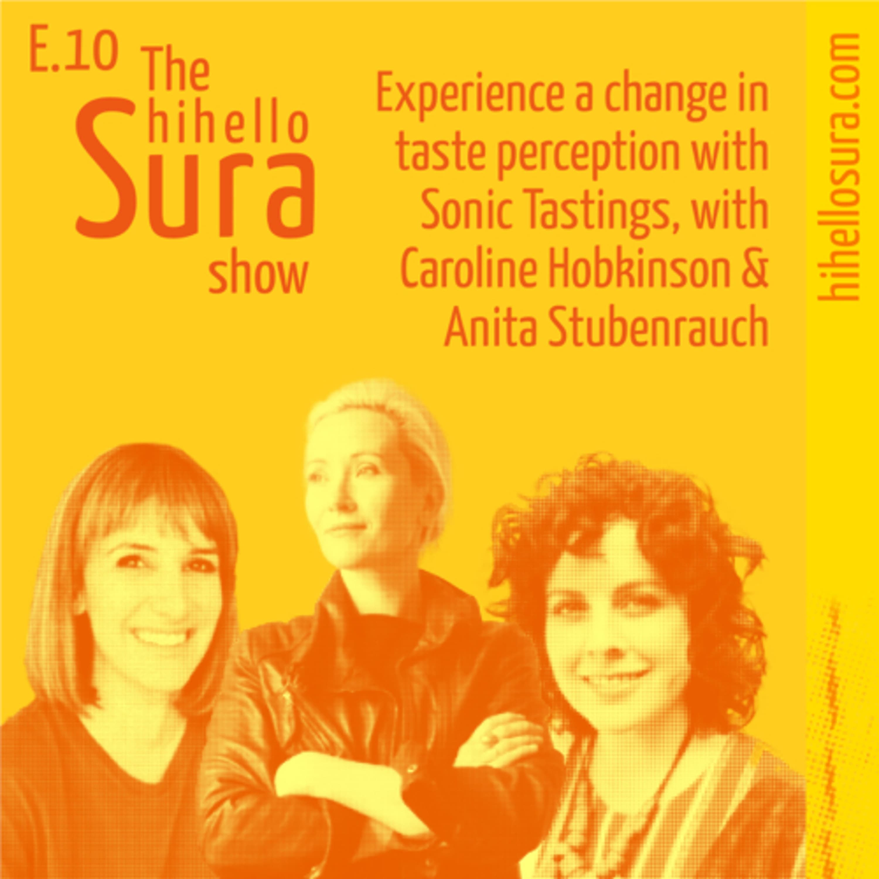 Cover art for episode 10: Experience a change in taste perception with Sonic Tasting, Caroline Hobkinson & Anita Stubenrauch