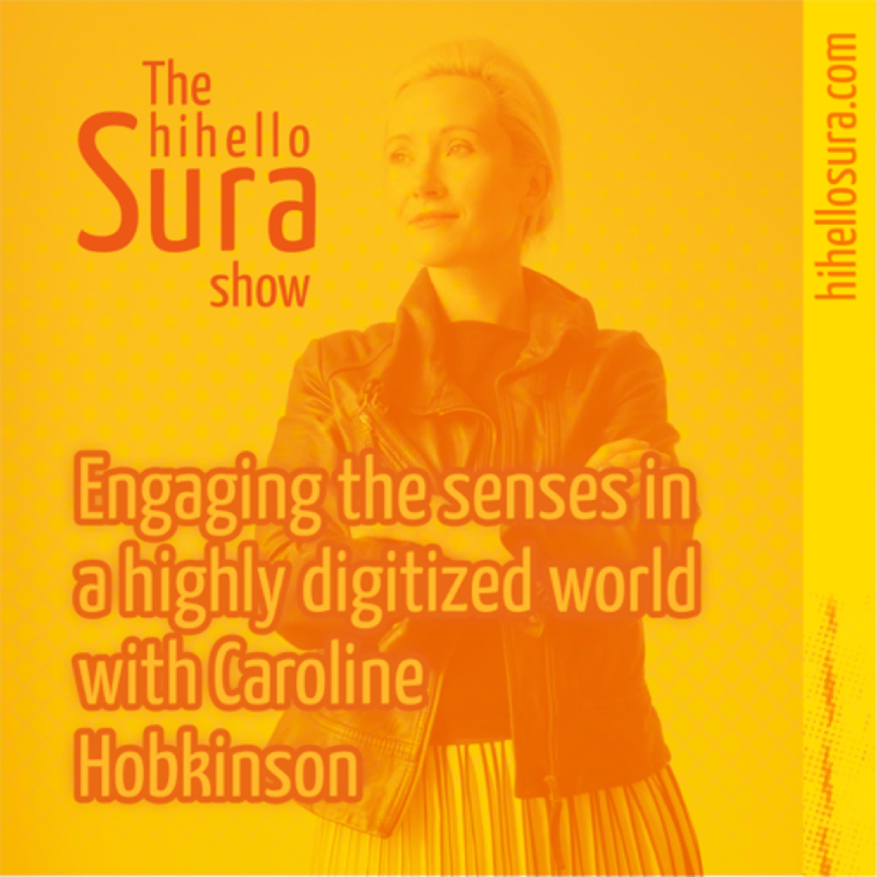 Cover art for episode 26: Engaging the senses in a highly digitized world with Caroline Hobkinson