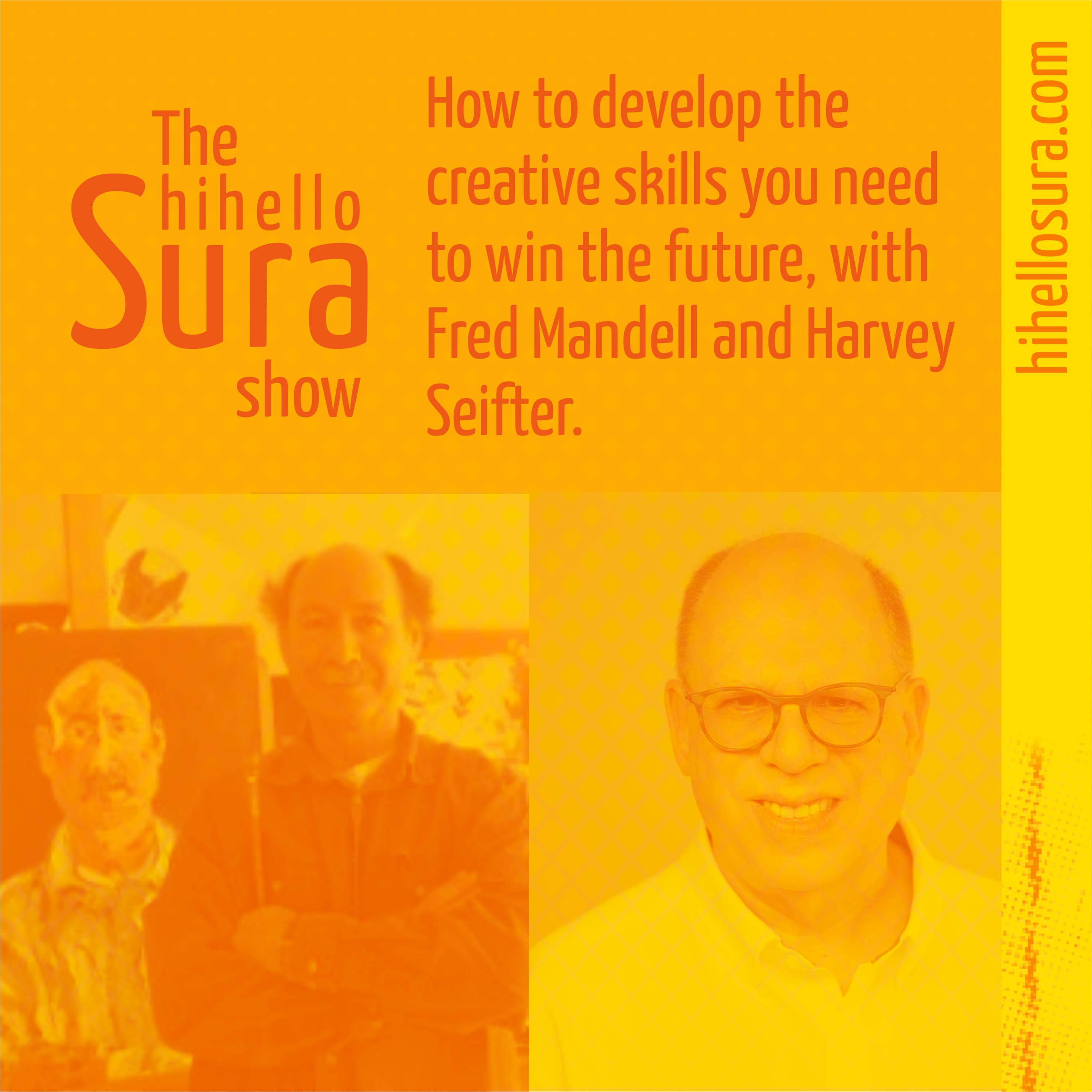 Cover art for episode 31: How to develop the creative skills you need to win the future, with Fred Mandell and Harvey Seifter.
